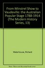 From Minstrel Show to Vaudeville The Australian Popular Stage 17881914