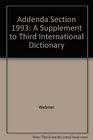 Addenda Section 1993 A Supplement to Third International Dictionary