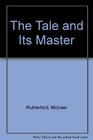 The Tale and Its Master
