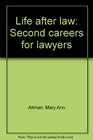 Life after law Second careers for lawyers