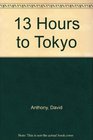 13 Hours to Tokyo