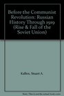 Before the Communist Revolution Russian History Through 1919
