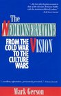 The Neoconservative Vision  From the Cold War to the Culture Wars