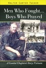 Men Who Fought...Boys Who Prayed