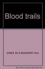 Blood trails