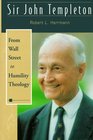 Sir John Templeton From Wall Street to Humility Theology