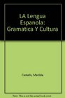 LA Lengua Espanola: Gramatica Y Cultura