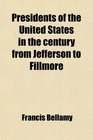 Presidents of the United States in the century from Jefferson to Fillmore
