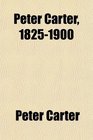 Peter Carter 18251900