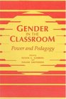 Gender in the Classroom Power and Pedagogy