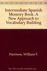 Intermediate Spanish Memory Book A New Approach to Vocabulary Building