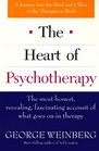 The Heart of Psychotherapy  The Most Honest Revealing Fascinating Account of What Goes On In Therapy