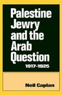 Palestine Jewry and the Arab Question 19171925