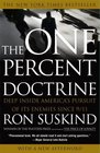 The One Percent Doctrine Deep Inside America's Pursuit of Its Enemies Since 9/11