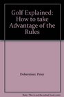 Golf Explained How to take Advantage of the Rules