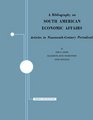 A Bibliography on South American Economic Affairs Articles in Nineteenth Century Periodicals