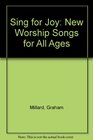 Sing for Joy New Worship Songs for All Ages