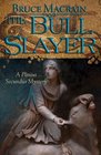 The Bull Slayer: A Plinius Secundus Mystery (Plinius Secundus Series)