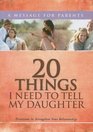 20 Things I Need to Tell My Daughter Devotions to Strengthen Your Relationship