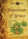 Hazelnuts of Grace Selections from Julian of Norwich