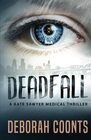 Deadfall (The Kate Sawyer Medical Thriller Series)