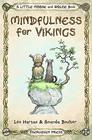 Mindfulness for Vikings Inspirational quotes and pictures encouraging a happy stress free life for adults and kids