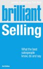 Brilliant Selling 2nd edn What the best salespeople know do and say