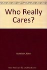 Who Really Cares