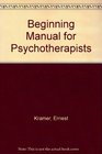 Beginning Manual for Psychotherapists