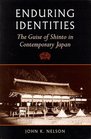 Enduring Identities The Guise of Shinto in Contemporary Japan