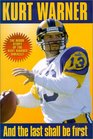 Kurt Warner And the Last Shall Be first