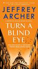 Turn a Blind Eye A Detective William Warwick Novel