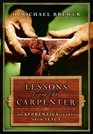 Lessons from the Carpenter  An Apprentice Learns from Jesus