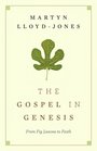 The Gospel in Genesis From Fig Leaves to Faith