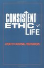 Consistent Ethic of Life Joseph Cardinal Bernardin