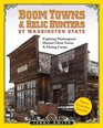 Boom Towns  Relic Hunters of Washington State Exploring Washington's Historic Ghost Towns  Mining Camps