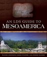 An LDS Guide to Mesoamerica