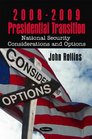 Presidential Transition 20082009 National Security Considerations and Options