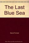 The Last Blue Sea