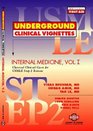 Underground Clinical Vignettes Internal Medicine Volume 1 Classic Clinical Cases for USMLE Step 2 and Clerkship Review