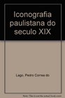 Iconografia paulistana do seculo XIX