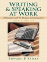 Writing and Speaking at Work A Practical Guide for Business Communication