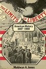 The Limits of Liberty American History 16071980