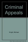 Criminal appeals A study of the powers of the Court of Appeal Criminal Division on appeals against conviction