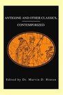 Antigone and Other Classics Contemporized