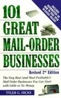 101 Great MailOrder Businesses Revised 2nd Edition  The Very Best  MailOrder Businesses You Can Start with Little or No Money