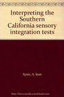 Interpreting the Southern California sensory integration tests