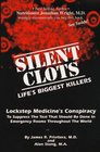 Silent Clots Life's Biggest Killers Lockstep Medicine's Conspiracy to Suppress the Test That Should Be Done in Emergency Rooms Thr