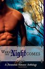 When The Night Comes A Paranormal Romance Anthology