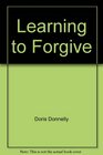LEARNING TO FORGIVE